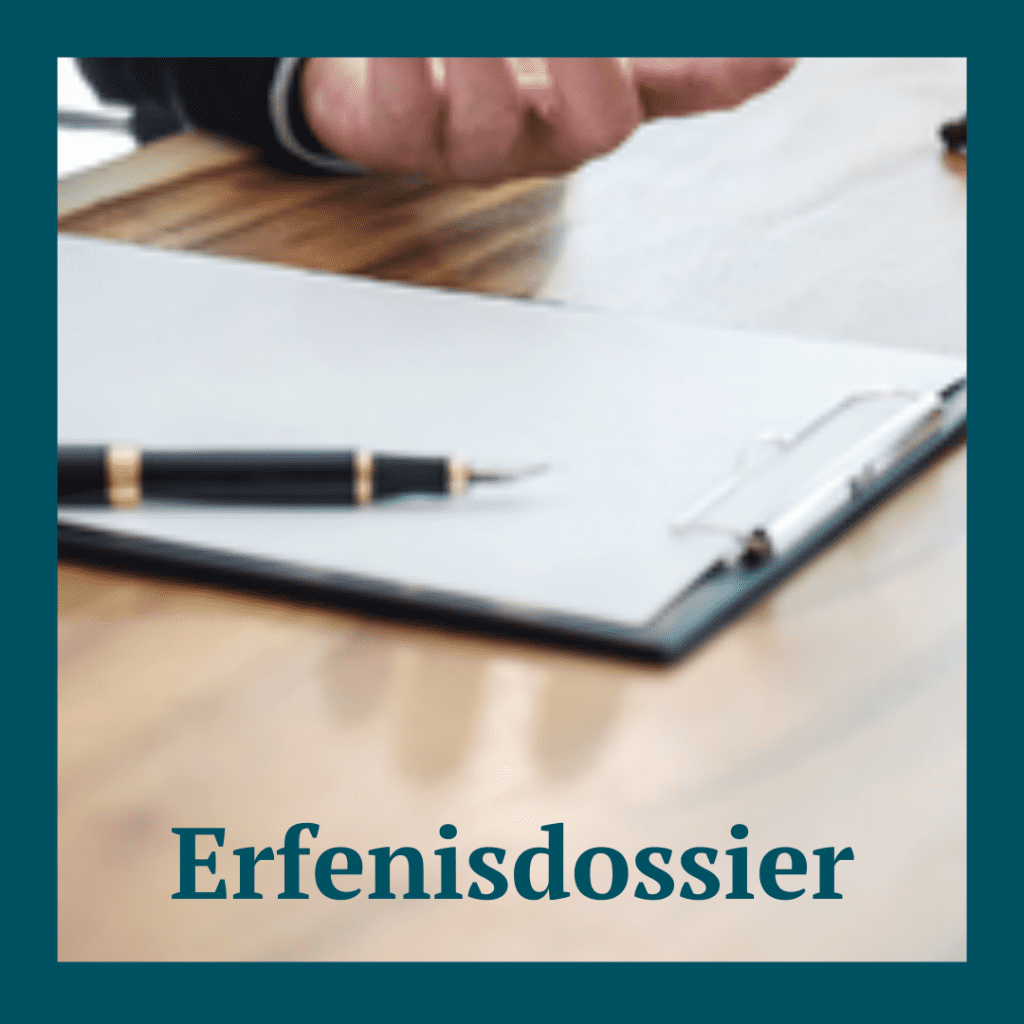 Een erfenisdossier geeft aan uw nabestaanden aan wat uw wensen zijn